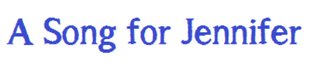 A Song for Jennifer Bold Font