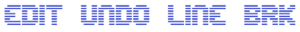 Edit Undo Line BRK Font