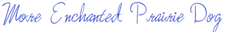 More Enchanted Prairie Dog Font