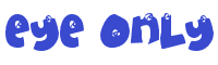 eyeonly