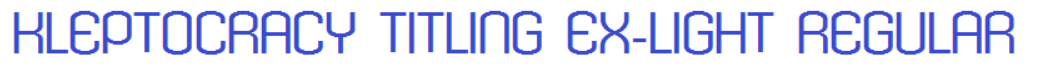 KleptocracyTitlingExLightRegularFont