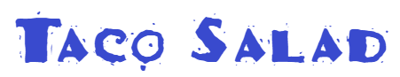 Taco Salad font