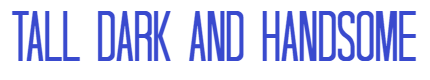Tall Dark & Handsome font
