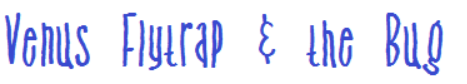 Venus Fly Trap and the Bug Font